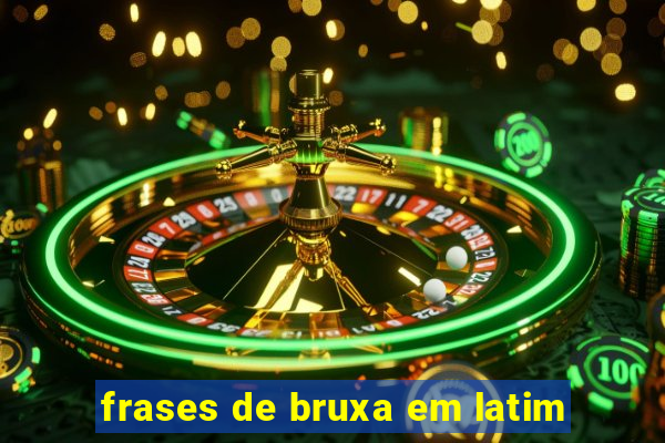 frases de bruxa em latim